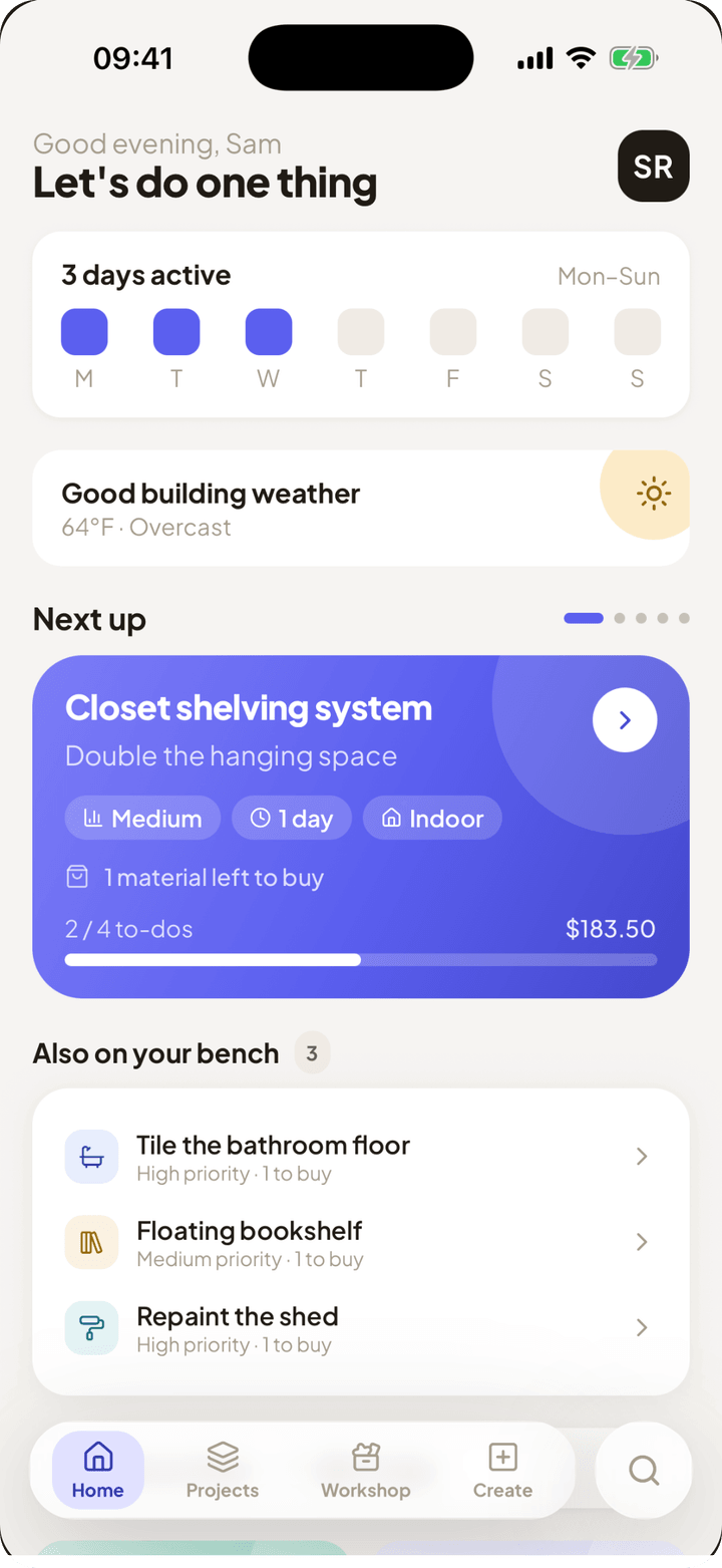 Workbench home screen: 3 days active, good building weather, and the next project up